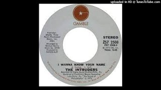 THE INTRUDERS  I WANNA KNOW YOUR NAME [upl. by Oran]