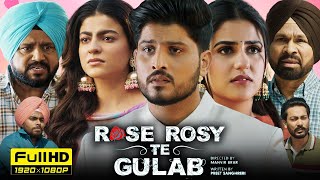 Rose Rosy Te Gulab 2024 Full Punjabi Movie  Gurnam Bhullar  Mahi Sharma  HD Reviews amp Facts [upl. by Aeriell539]