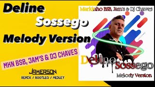 Deline  Sossego Melody Version Mkn BSB Jams amp DJ Chaves [upl. by Basso]