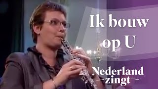 Nederland Zingt Ik bouw op U [upl. by Aoket]