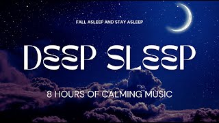 8hrs Sleep Music Night Sounds with Calming Music to Promote Deep Sleep Made with ❤️ [upl. by Eirrak]