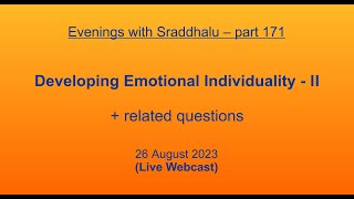 EWS 171 Developing Emotional Individuality  II Evenings with Sraddhalu [upl. by Earleen]