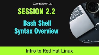 Red Hat Linux Management Session 22  Bash Shell Syntax Overview [upl. by Yokoyama]