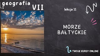 Geografia klasa 7 Lekcja 11  Morze Bałtyckie [upl. by Ennairrac]