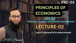 Economics Lecture 02 Determinants of Demand  Law of Demand [upl. by Jentoft]