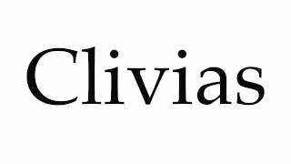 How to Pronounce Clivias [upl. by Acsisnarf]