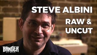 RAW and UNCUT STEVE ALBINI Interview from Metal Evolution  BANGERTV [upl. by Portwin]