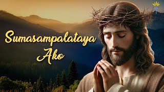 SUMASAMPALATAYA AKO tagalog prayer [upl. by Enos]