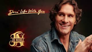 Joe Nichols  quotDoin Life With Youquot Official Visualizer [upl. by Alliw]