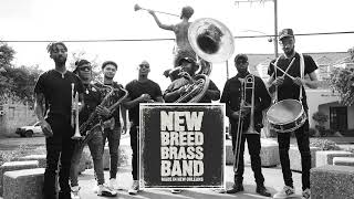 New Breed Brass Band  Drop It How Ya Feel It feat Trombone Shorty 5th Ward Weebie Wild Wayne [upl. by Savil]