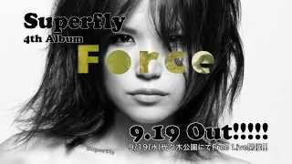 Superfly  4thアルバム 「Force」 30sec SPOT [upl. by Alyal]