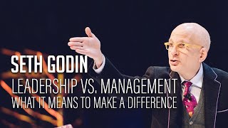 Seth Godin – Leadership vs Management  What it means to make a difference [upl. by Asilat767]