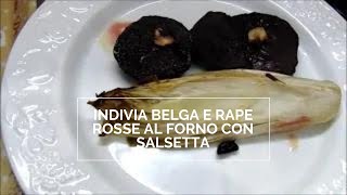 INDIVIA BELGA E RAPE ROSSE AL FORNO con salsetta [upl. by Anaz316]