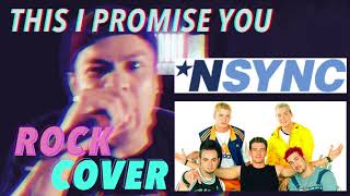 This I Promise You  NSYNC ROCK Cover w SCREAM Version [upl. by Lonyer]