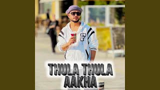 Thula Thula Aakha [upl. by Neibart771]