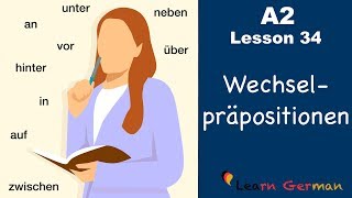 A2  Lesson 34  Wechselpräpositionen  Two way prepositions  German for beginners [upl. by Nnahteb242]