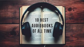 10 Best Audiobooks Of All Time [upl. by Aitat]