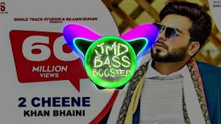 2 CHEENE  KHAN BHAINI  Full Bass  New Punjabi Songs  JMD BASS BOOSTED [upl. by Einaj]