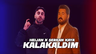 Serkan Kaya X Heijan  Kalakaldım Mix ProdMuzik Kalbi [upl. by Tacita282]