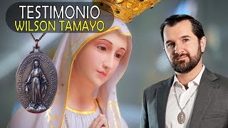 TESTIMONIO Wilson Tamayo  Lazos de Amor Mariano  FE Y APOLOGÉTICA  WilsonTamayo LAMOficial [upl. by Inahc845]