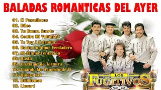 16 Exitos Inolvidables Del Los Fugitivos 💖 Baladas Romanticas Del Ayer 💖 [upl. by Tillie]