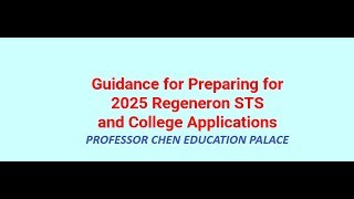 Guidance for Preparing for 2025 Regeneron STS and College Applications [upl. by Annauqal]