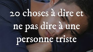 20 choses à dire et ne pas dire à une personne triste [upl. by Veats]