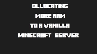 Allocating More RAM to Your Vanilla Minecraft Server [upl. by Nwavahs]