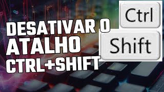 Como Desativar o Atalho CTRLSHIFT Do Windows 10 [upl. by Lichter879]