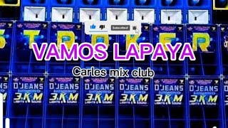 VAMOS LAPAYACARLES MIX CLUBREMIX [upl. by Hebel294]