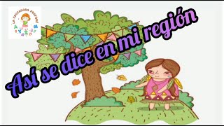 Así se dice en mi región para niños [upl. by Cosmo]