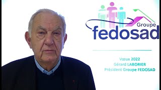 Voeux 2022 de Gérard LABORIER Président Groupe FEDOSAD [upl. by Idyak713]