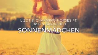 SONNENMÄDCHEN  LIZOT amp CHARMING HORSES FT JASON ANOUSHEH [upl. by Dierolf]