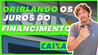 COMO QUITAR UM FINANCIAMENTO DA CAIXA  Pagando menos juros no financiamento [upl. by Herzog823]