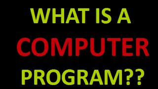 Programming Concepts  What Is A Computer Program [upl. by Ariday]