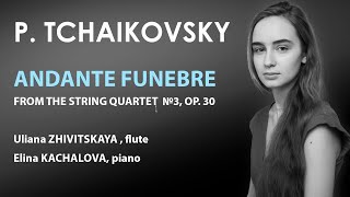 Pyotr TCHAYKOVSKY Andante funebre from the String Quartet №3 op30 [upl. by Enasus]