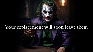 You replacement will soon leave them after seeing their true colours  Joker Speech [upl. by Rust]