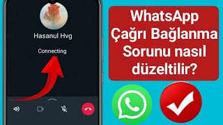 WhatsApp araması bağlanma sorunu nasıl düzeltilir  WhatsApp görüntülü arama bağlanma sorunu [upl. by Ahsilrae]