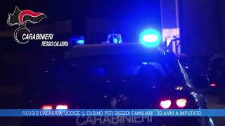 REGGIO CALABRIA UCCISE IL CUGINO PER DISSIDI FAMILIARI  30 ANNI A IMPUTATO [upl. by Laekim]