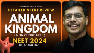 Animal Kingdom  Non Chordates  In One Shot  Detailed NCERT Review  NEET 2024  Dr Anand Mani [upl. by Nelo]