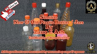 Sterilize New amp Old Plastic BottlesJars Best Way To Store Homemade Recipejam syrup ketchup [upl. by Remsen174]