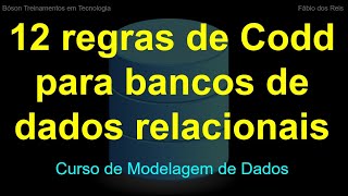 As 12 Regras de Codd para Bancos de Dados Relacionais  Curso de Modelagem de Dados [upl. by Eniamej]