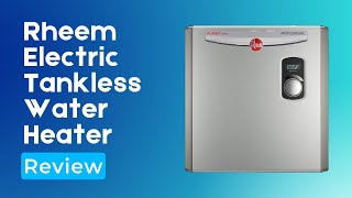 Rheem RTEX24 Electric Tankless Water Heater Review Pros amp Cons Explained [upl. by Geddes832]