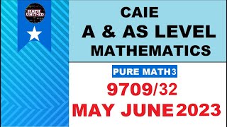 SOLUTIONS CAIE A amp AS LEVEL PURE MATHEMATICS 3  MAY JUNE 2023 970932MJ23  ALL QUESTIONS [upl. by Thalassa]