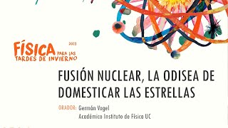 quotFusión nuclear la odisea de domesticar las estrellasquot por Germán Vogel [upl. by Kirsti]