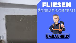 Fliesen überspachteln Fliesen verputzen Umbauheld [upl. by Anemolihp]