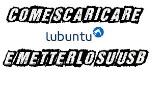 Come scaricare e Installare Lubuntu su dispositivo USB  PenDrive [upl. by Nahaj]