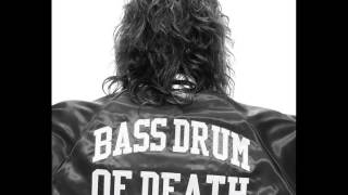 Bass Drum of Death  Everythings the Same [upl. by Millhon135]