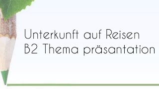 unterkunft auf Reisen  B2 Thema präsantation  Teil 1  germanbasics trending germanlevela1 [upl. by Burn141]