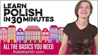 Learn Polish in 30 Minutes  ALL the Basics You Need [upl. by Ettesil]